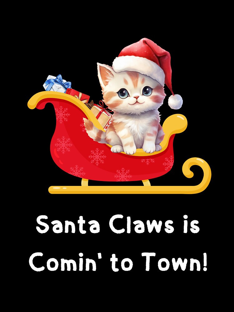 Funny Orange Cat Christmas Cute - Santa Claws Is Comin' To Town by Cat Stories