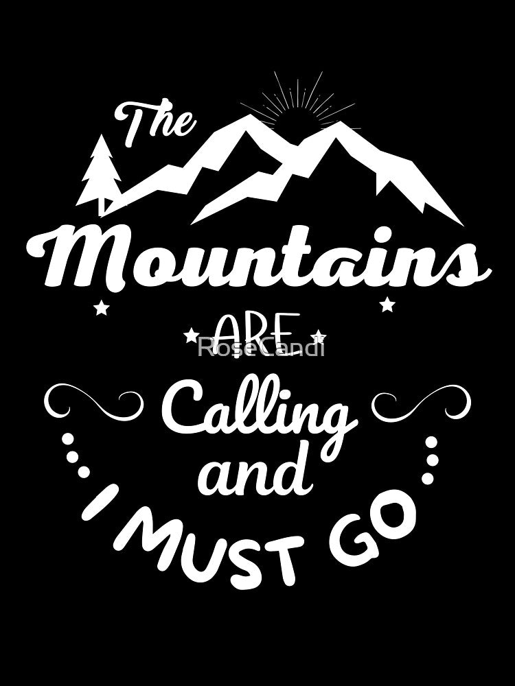 The Mountains Are Calling And I Must Go (Forest) by RoseCandi