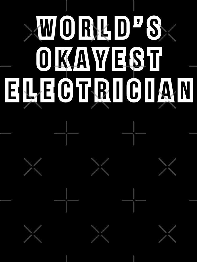 World's Okayest Electrician Funny by happinestSHOP