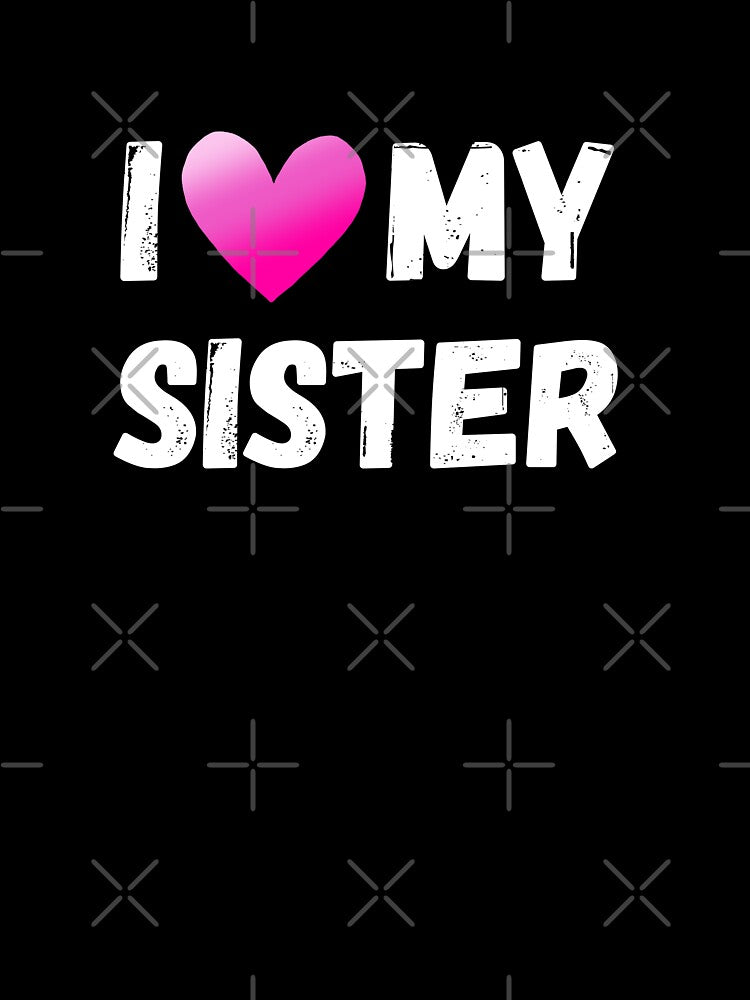 I love my sister Gift by The Love Quill