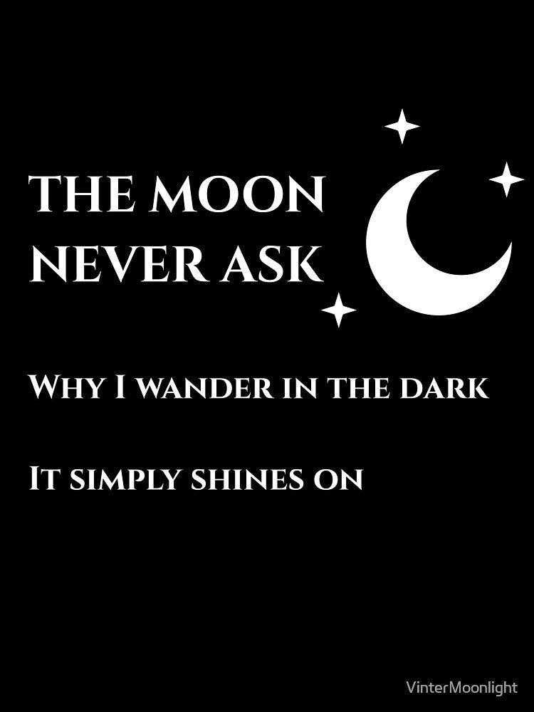 The Moon Never Asks-Gothic Haiku Poetry by VinterMoonlight