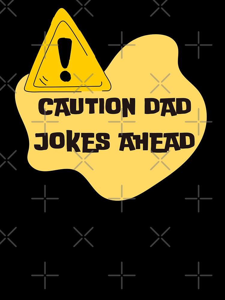 Caution Dad jokes ahead cartoon style by Cheeeeky