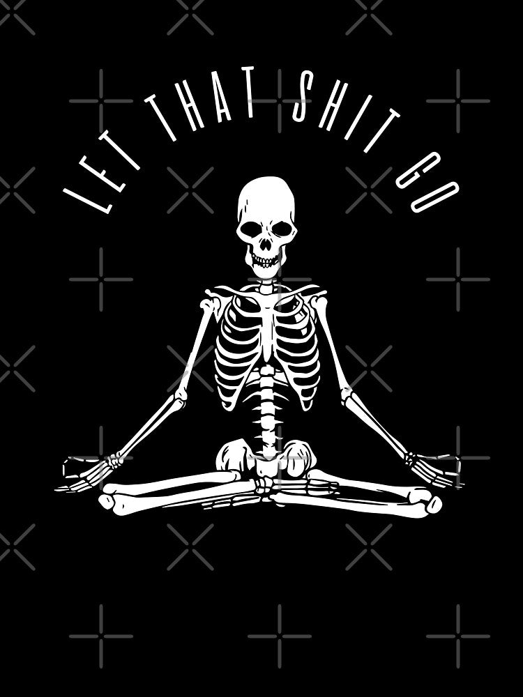 Let that shit go skeleton by uni