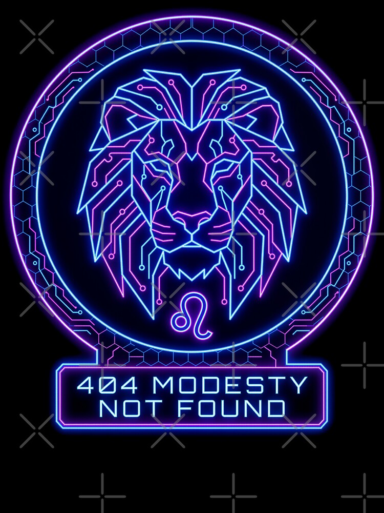 Leo Cyberpunk Zodiac 404 Modesty Not Found Funny Astrology by StillWildink