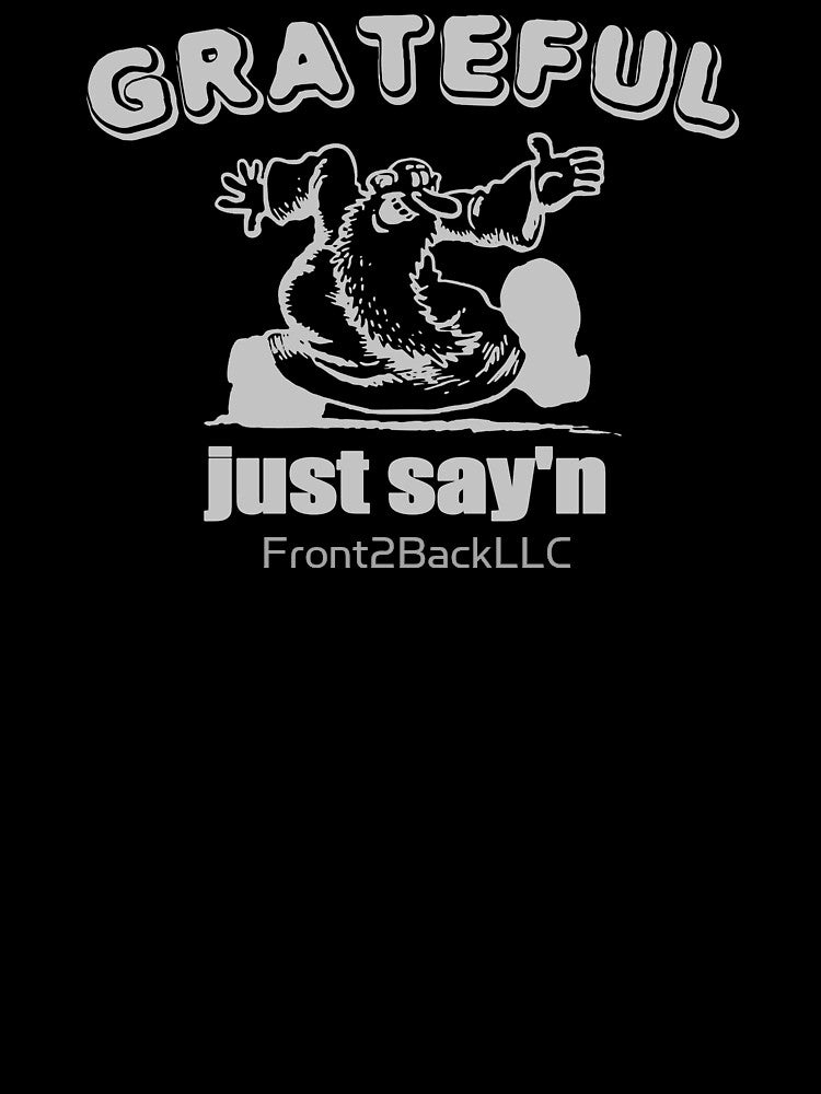 Grateful just Say'n by Front2BackLLC
