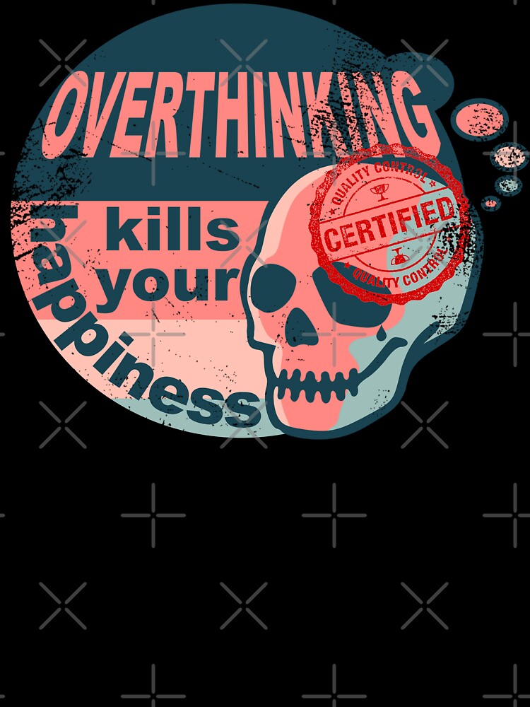 Certified Overthinker worn vintage | Overthinking kills your happiness Vintage Certified worn vintage by Skulls & Calaveras