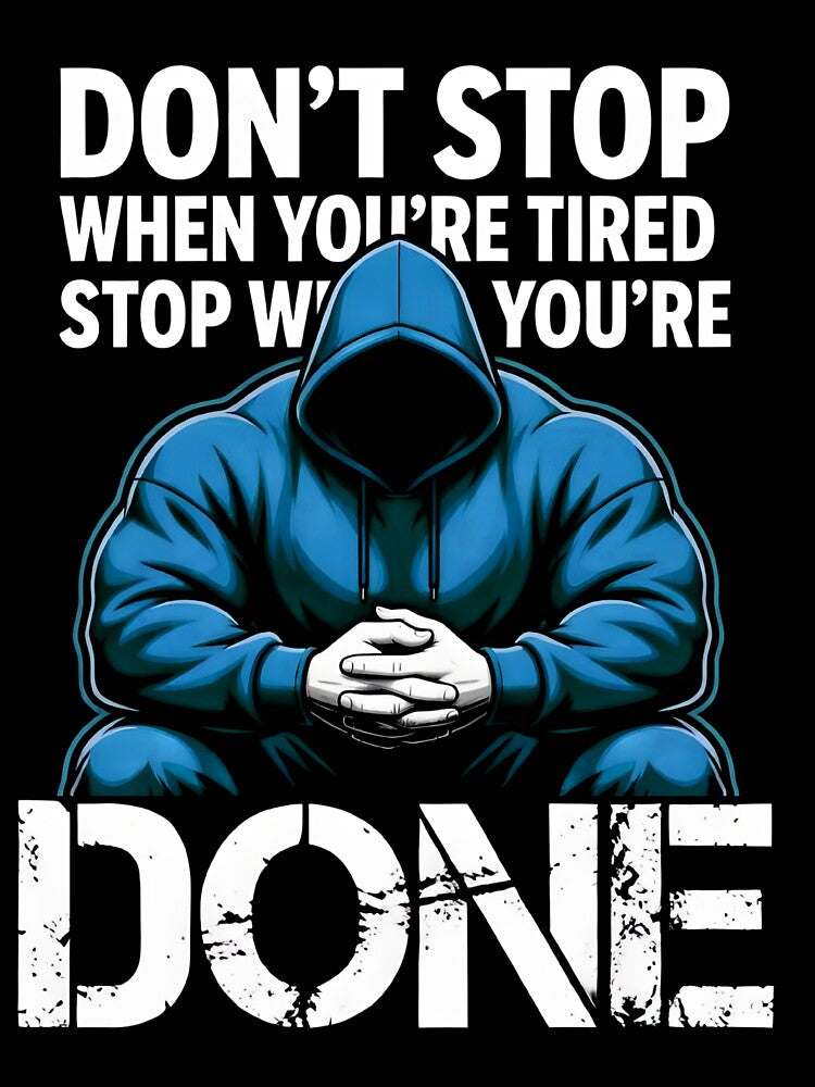 Don't Stop When You're Tired Stop When You're Done by AI Art Cafe