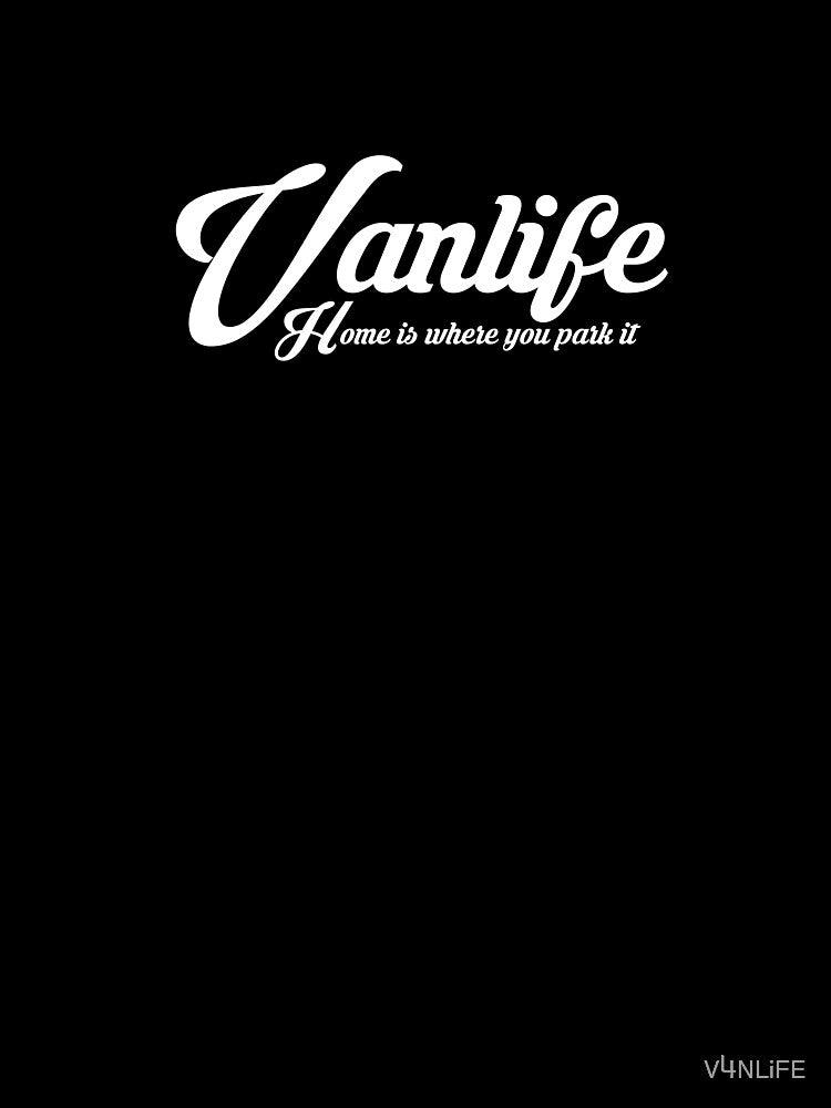 Vanlife Van Life by V4NLiFE