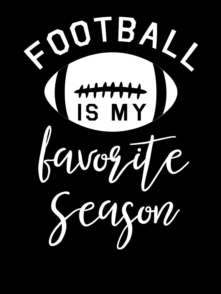 Football is My Favorite Season Funny by DOLCEINDIGO
