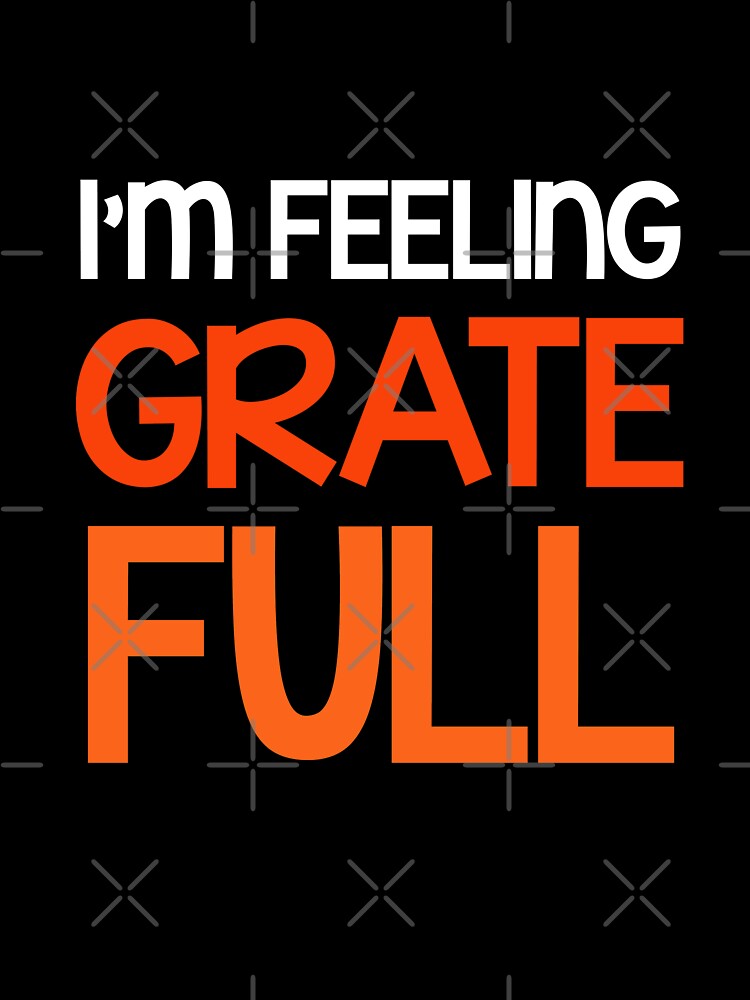 I'm Feeling Grateful by Mad Over Store