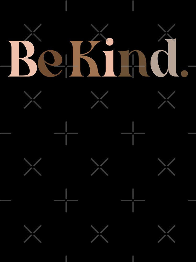 Be Kind by ARTSYILA
