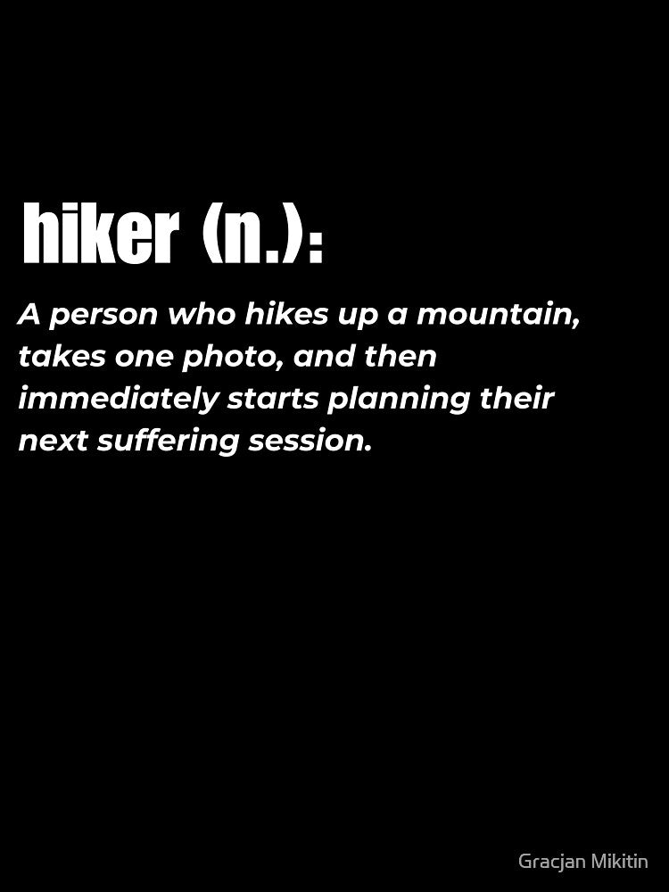 Hiker Jokes Funny T-Shirt for hiking boys and girls by Gracjan Mikitin