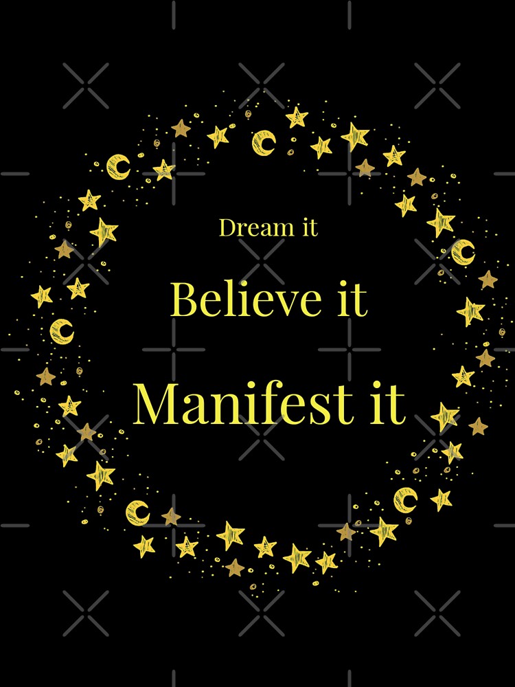 Dream believe manifest by Mermaidssparkle