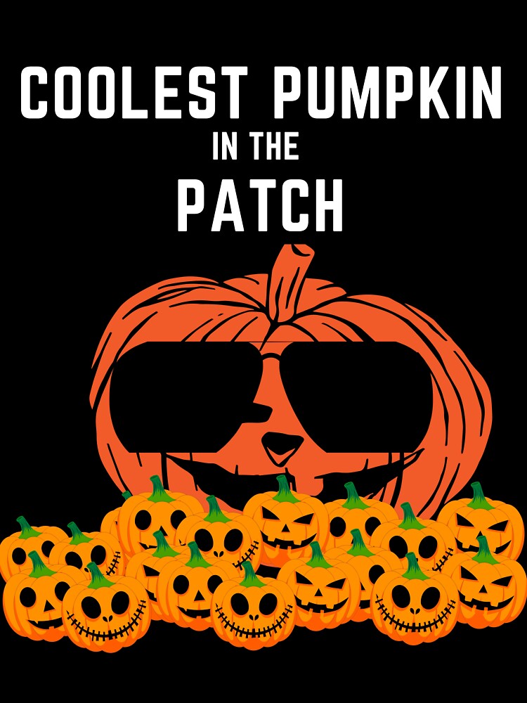 Coolest Pumpkin In The Patch Fun Halloween Spirit T-Shirt For Kids, Adults And Anyone Who Likes Pumpkins Or Jack-o'-lanterns by House-Of-Pinto