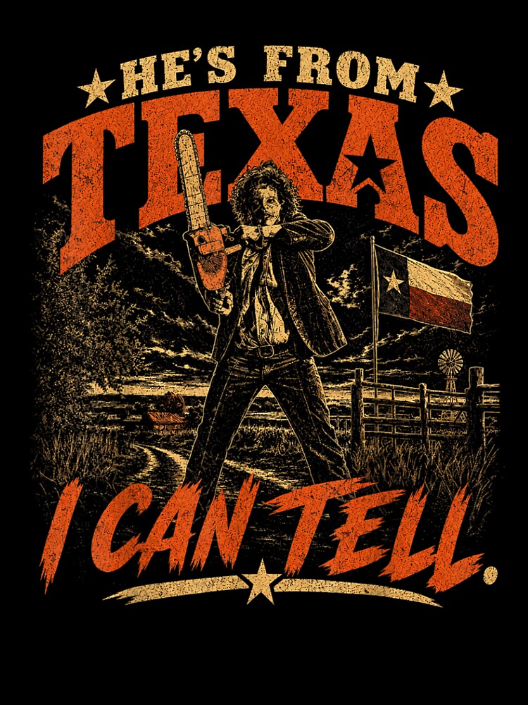 He’s From Texas I Can Tell – Vintage Chainsaw Horror by iweardesign