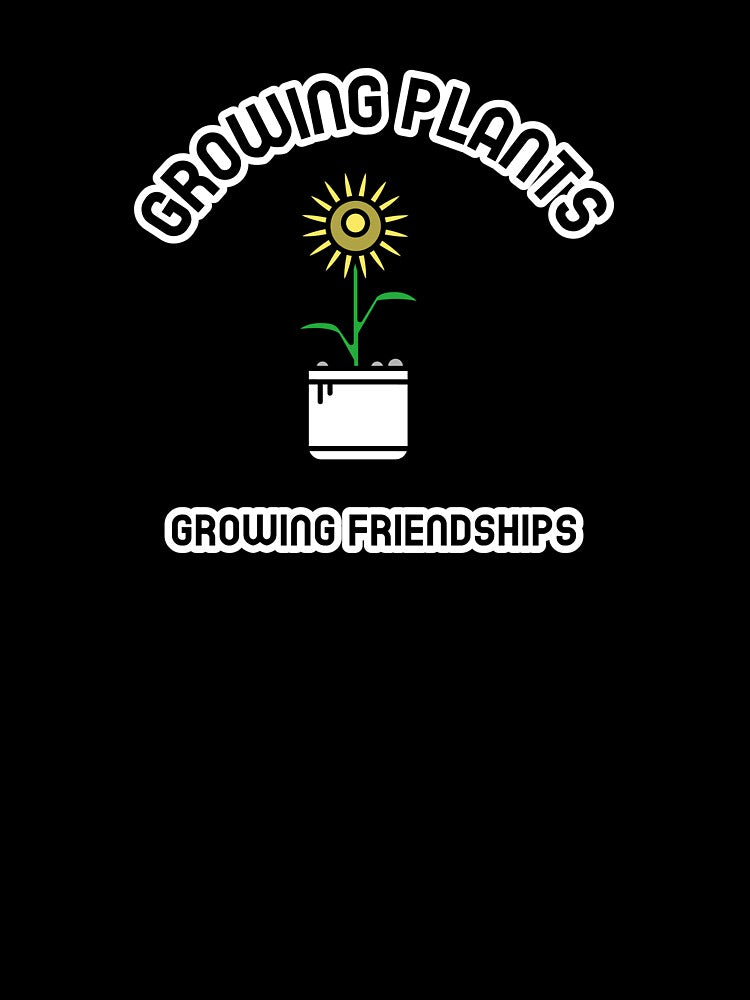 Growing Plants, growing friendships t-shirts by Ink-Born-Studio