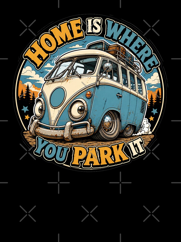 Home Is Where You Park It -Vanlife by Wilcox PhotoArt