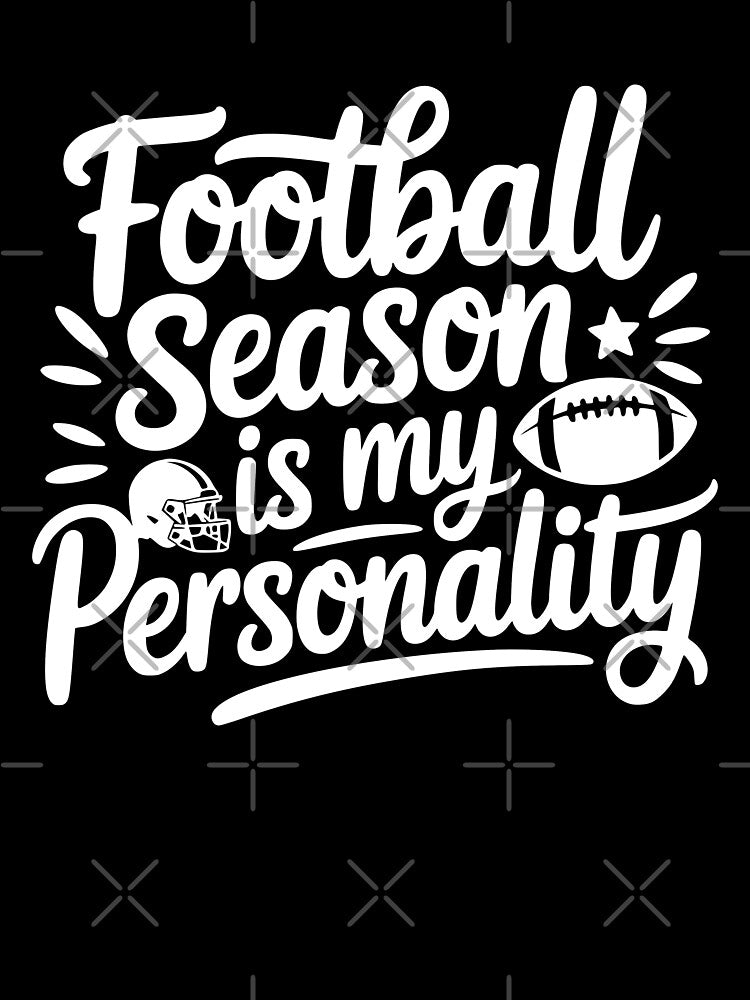 Football Season Is My Personality by theartfulaspie