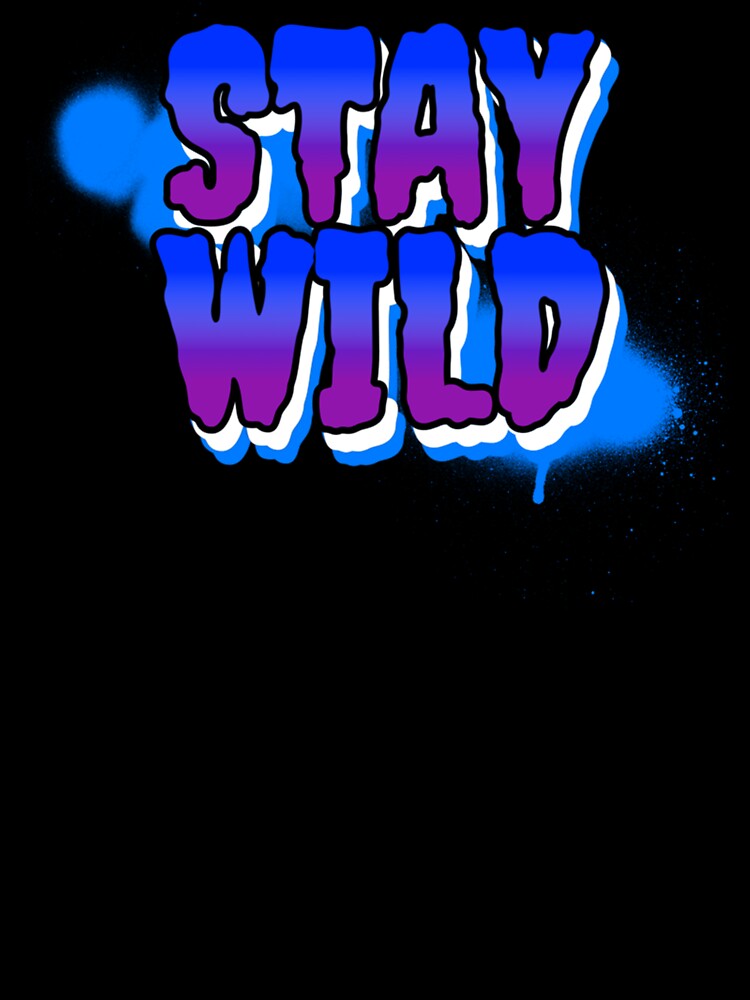 Stay Wild by CelestialSageC