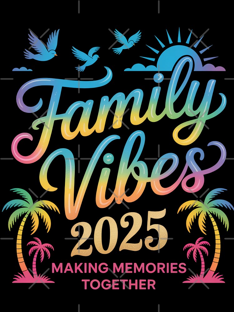 Family 2025 Vibes Family Reunion Vacation Making Memories by brynatshop