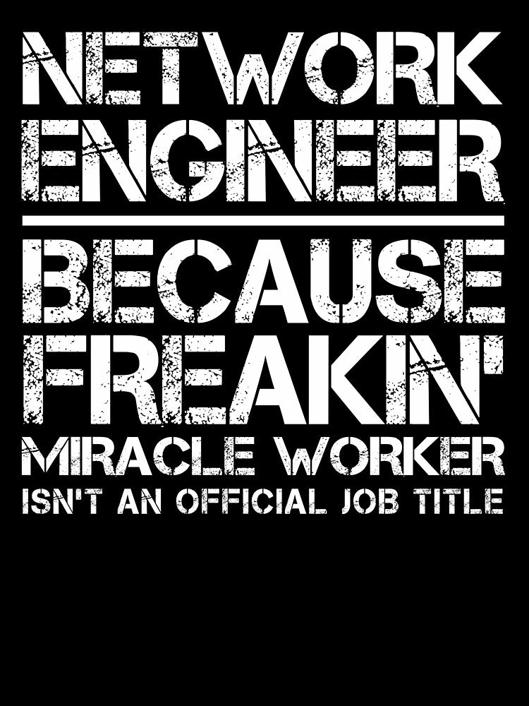 Network Engineer Miracle Worker by clickmostro