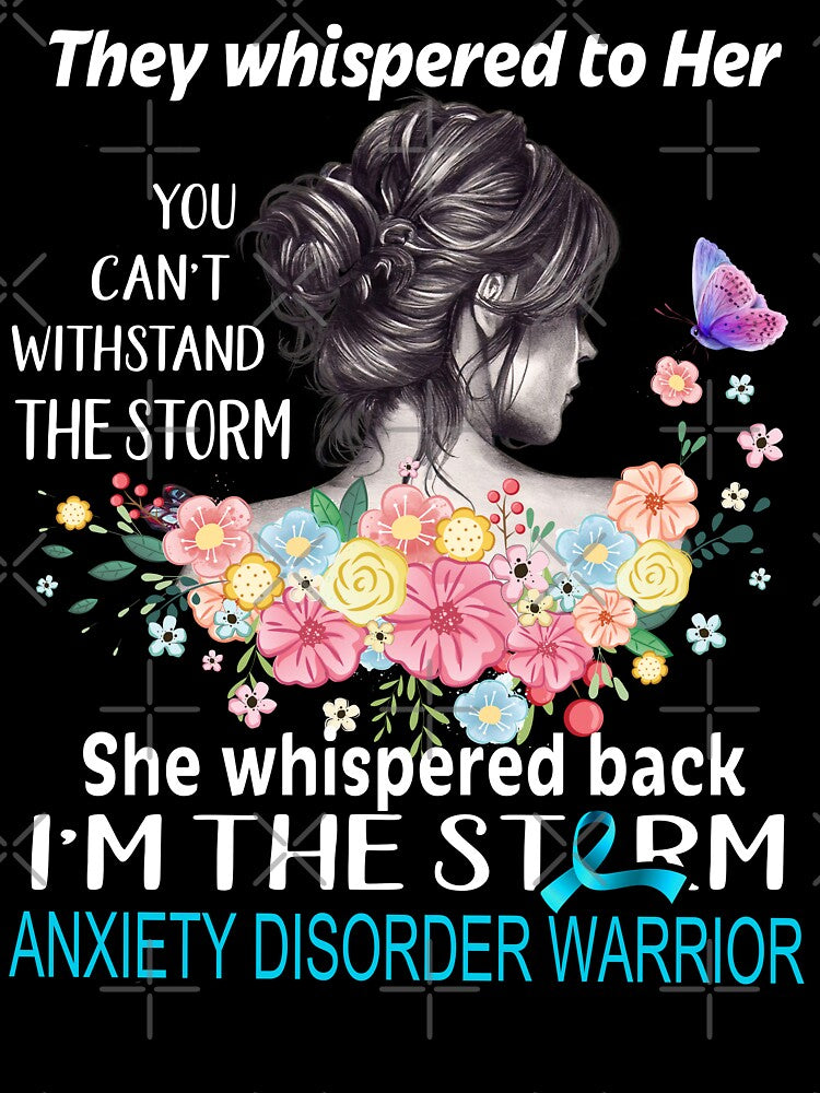 Anxiety Disorder Warrior Whispered Back I'm The Storm Anxiety Disorder Awareness by Hatjar