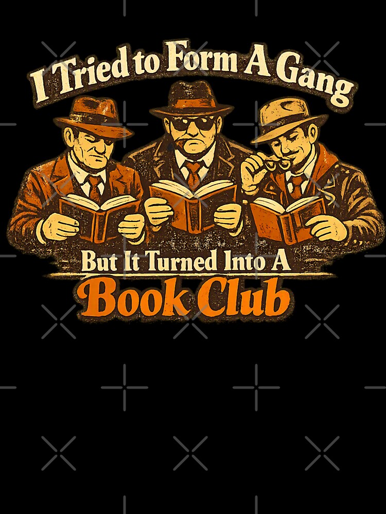 Vintage Funny Librarian Book Club Design – I Tried to Form a Gang But It Turned Into a Book Club by Irysek
