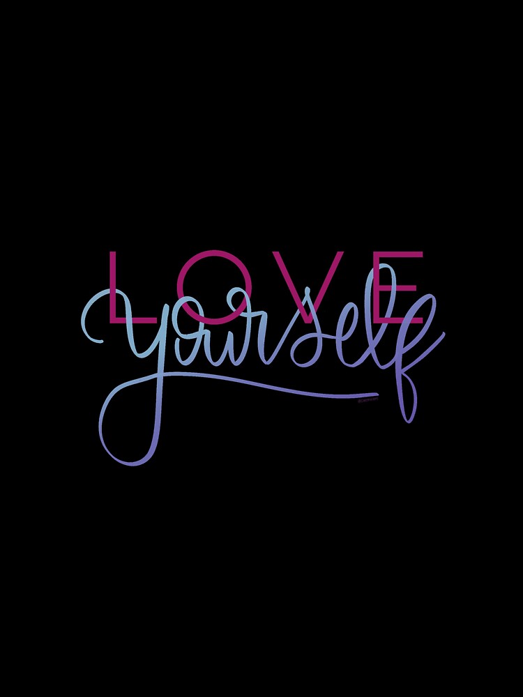 Love Yourself by CakePockets