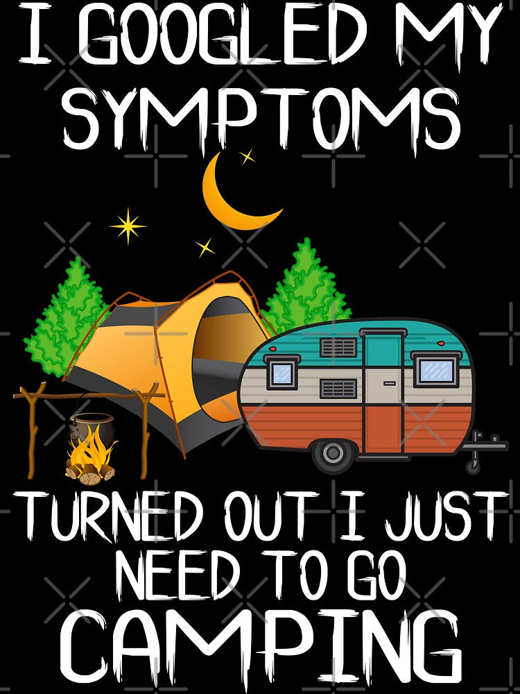 Googled My Symptoms Camping by rifmerch