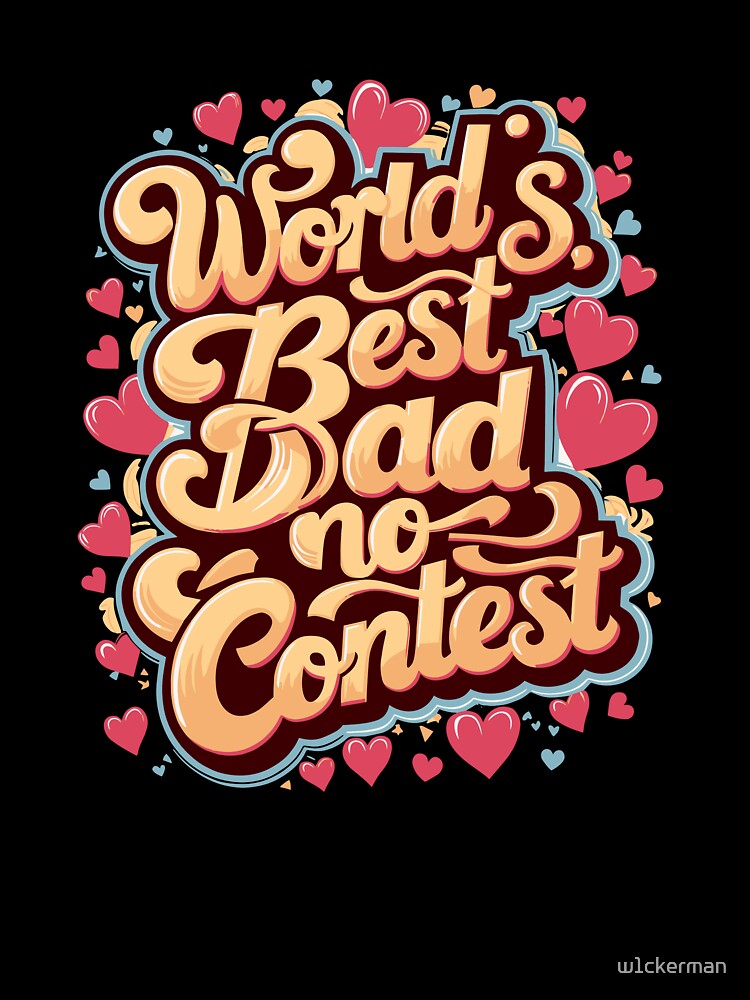 World's Best Dad classic beloved father birthday celebration by w1ckerman