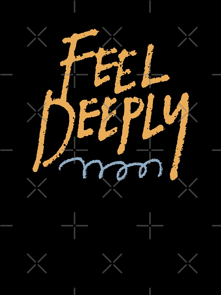 Feel Deeply Feel Lazy by Wehavefun