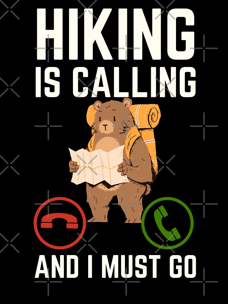 Hiking Is Calling And I Must Go, Hiking Lover by AMINE  ★★★★★
