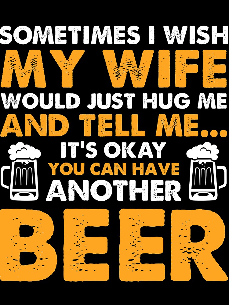 My Wife tell me it's okay to have a Beer by mmos