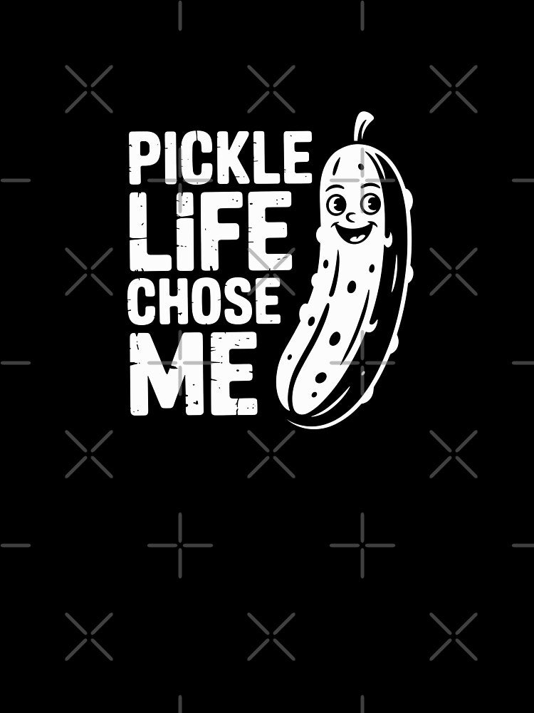 Pickle Life Chose Me by theartfulaspie