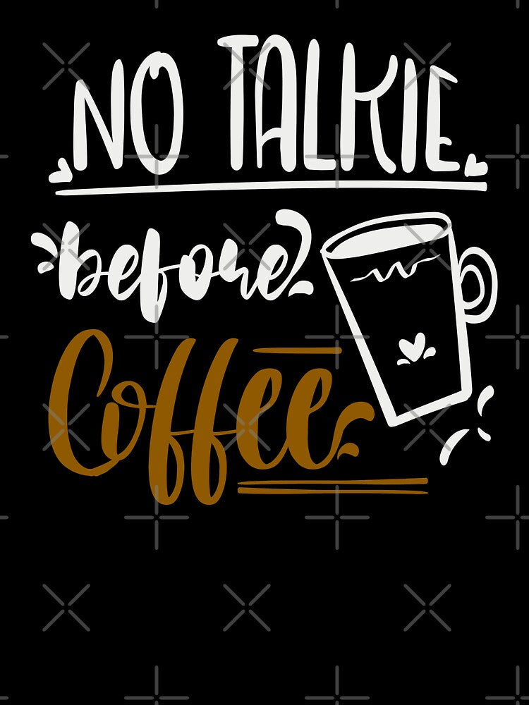 No Talkie Before Coffee by FOX1999-Design