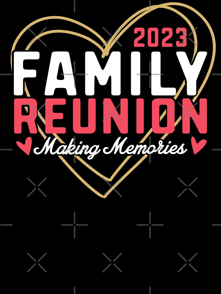 Family Reunion 2023 Family Lover Cute Heart Love Family by alenaz