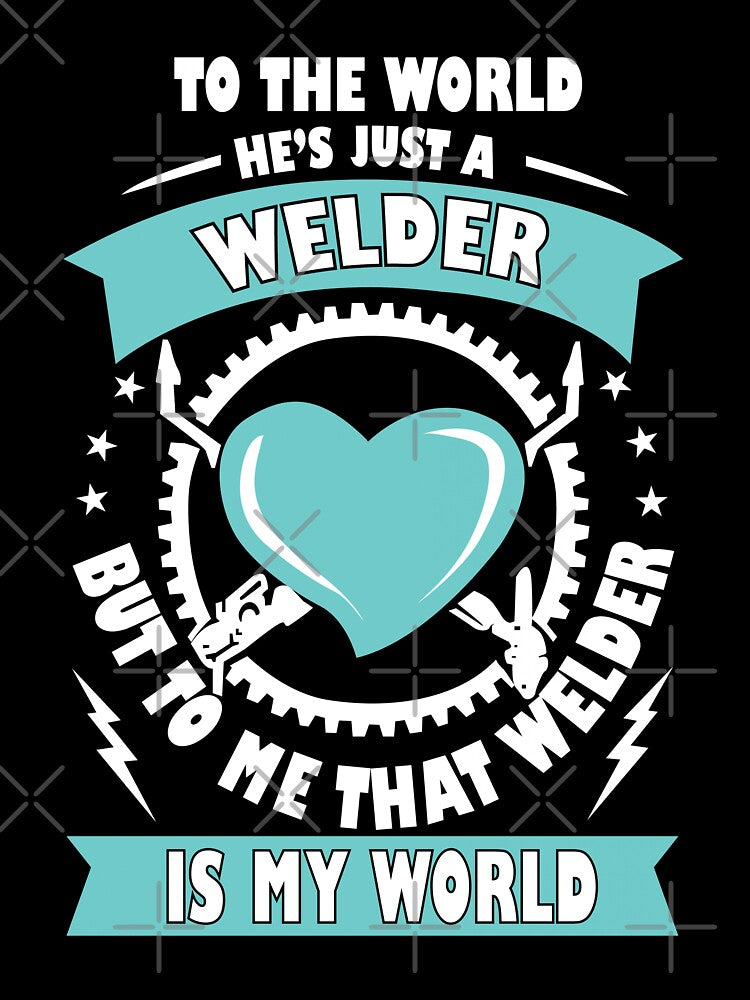 Welder is my world Welder T Shirt by URBANBOX
