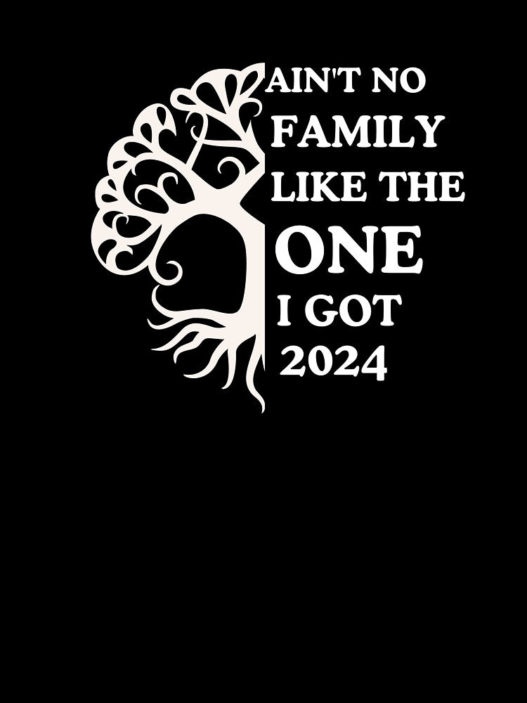 Ain't No Family Like The One We Got 2024 by Arinassart