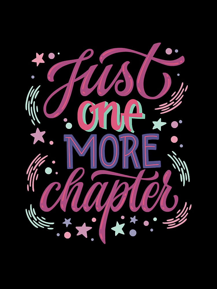 Just One More Chapter Book Lover by BundlerVq