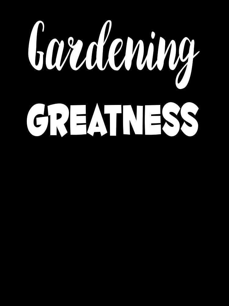 Gardening Greatness by MattsDesignShop