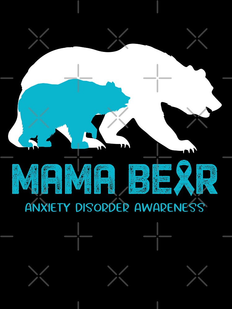 Anxiety Disorder Awareness Mama Bear Support Anxiety Disorder by Victormoratalla