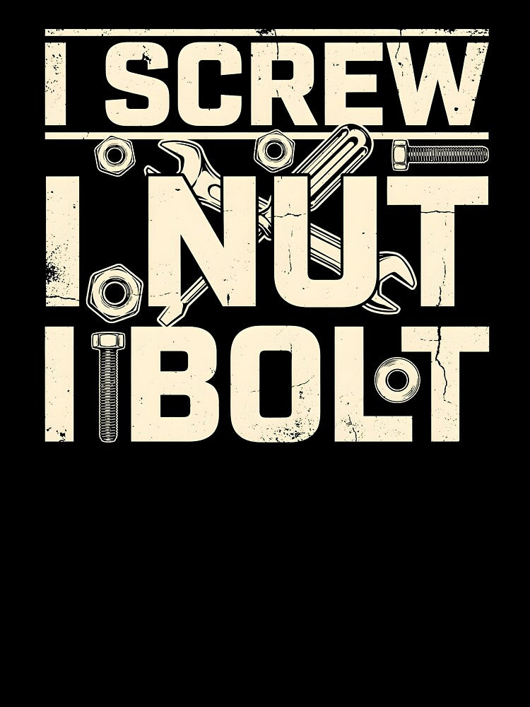 I Screw I Nut I Bolt DIY Mechanic Humor by Redgiant87x