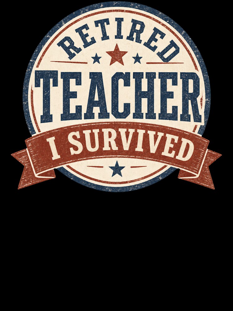 Retired Teacher I Survived Funny Vintage Gift by MehSupply