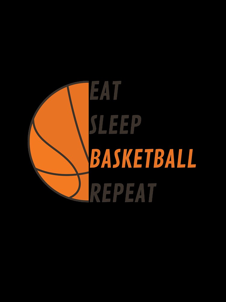 Eat sleep basketball repeat by DeltaDesigns037