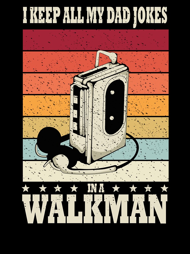 I Keep All My Dad Jokes In A WalkMan by AUB-Designs