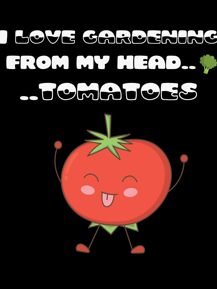 I Love Gardening, From My Head Tomatoes - Funny Gardening Tee by StreetShirts1
