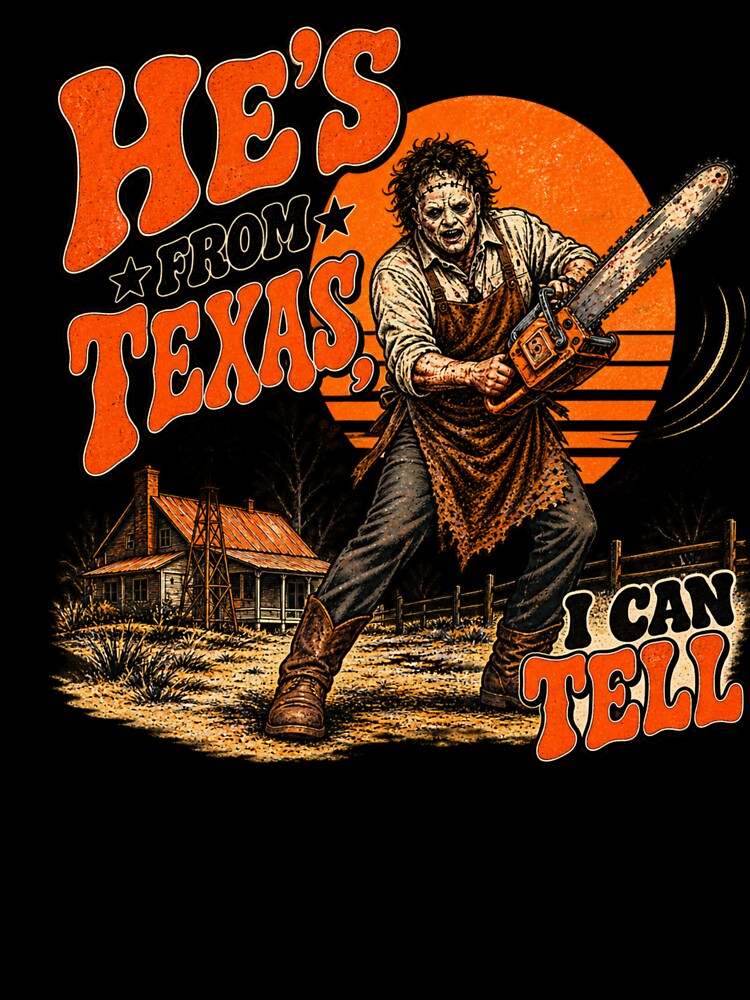 He’s From Texas I can tell Vintage Chainsaw Horror by DoArtITa