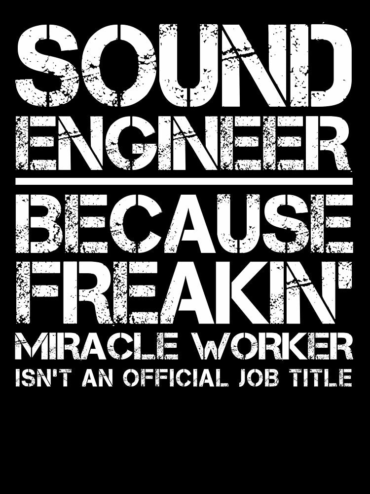 Sound Engineer Miracle Worker by clickmostro