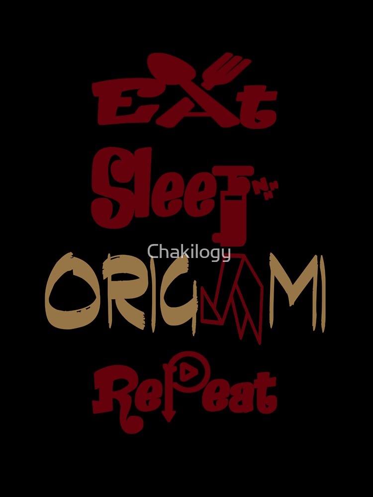 Eat sleep origami repeat, by Chakilogy