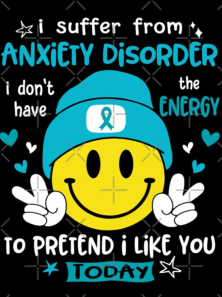 I suffer from Anxiety Disorder i do not have the ENERGY to pretend i like you TODAY by KatMercerr